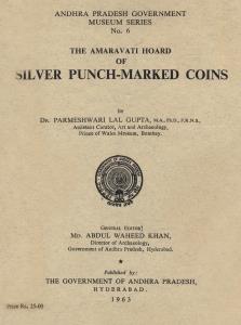The Amaravati Hoard Of Silver Punch–Marked Coins by Dr. Parmeshwari Lal Gupta. Andhra Prad