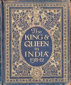 The King & Queen in India 1911-12, by Stanley Reed, LL.D., Special Correspondent of the “T