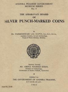 The Amaravati Hoard Of Silver PunchCoins by Dr. Parmeshwari Lal Gupta. Andhra Pradesh Gove