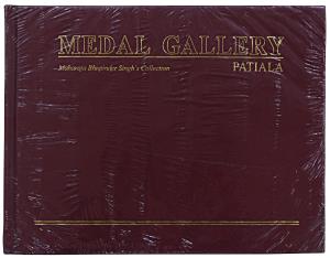 VIP Edition, Medal Gallery of Patiala, Maharaja Bhupinder Singh’s Collection, the hardback
