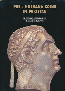 Pre-Kushan Coins in Pakistan, authors Dr. Osmund Bopearachchi & Aman Ur Rahman, One of the