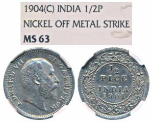Edward VII, Nickel Pattern ½ Pice, 1904, Off Metal Strike (OMS). Graded by NGC MS63, Extre